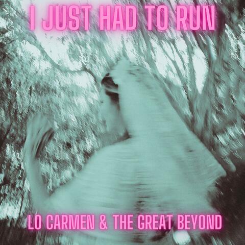 I Just Had To Run (feat. The Great Beyond) album art