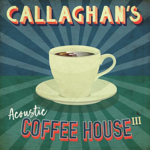 Callaghan's Acoustic Coffee House, Vol. 3 album art