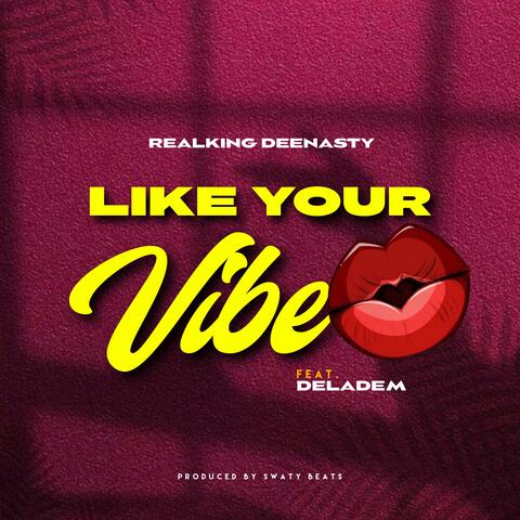 Like Your Vibe (feat. Deladem) album art