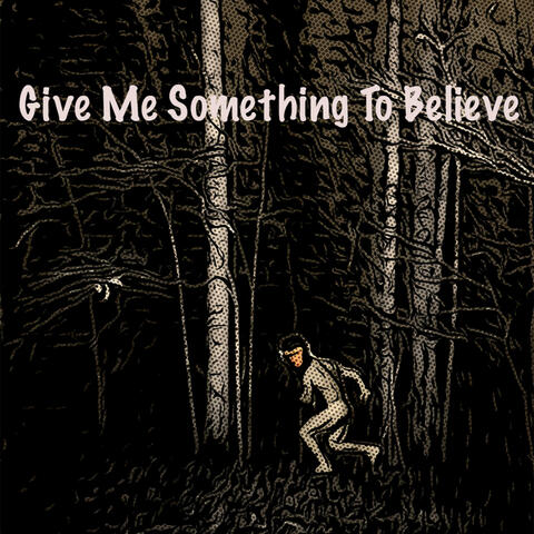 Give Me Something To Believe album art