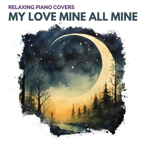 My Love Mine All Mine (Piano Version) album art
