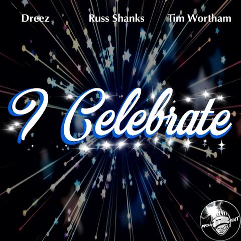 I Celebrate (feat. Dreez & Tim Wortham, Jr.) album art