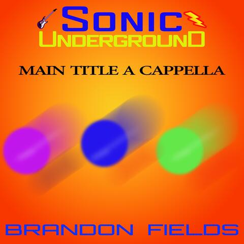 Sonic Underground Main Title (From "Sonic Underground") [A Cappella] album art