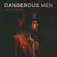 Dangerous Men