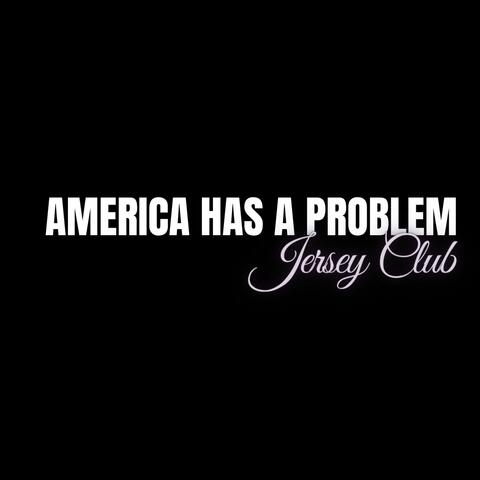 America Has A Problem Jersey Club Pack album art