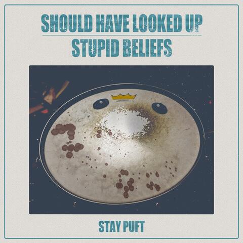 Should Have Looked Up / Stupid Beliefs album art