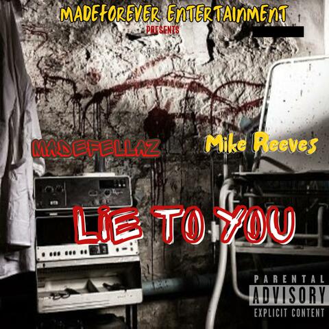 Lie To You (feat. Mike Reeves) album art