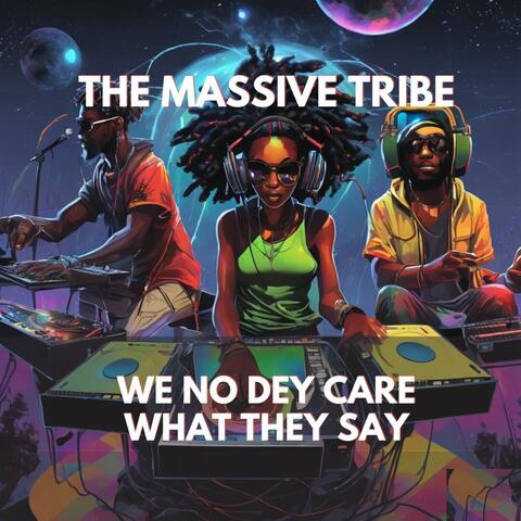 We No Dey Care What They Say album art