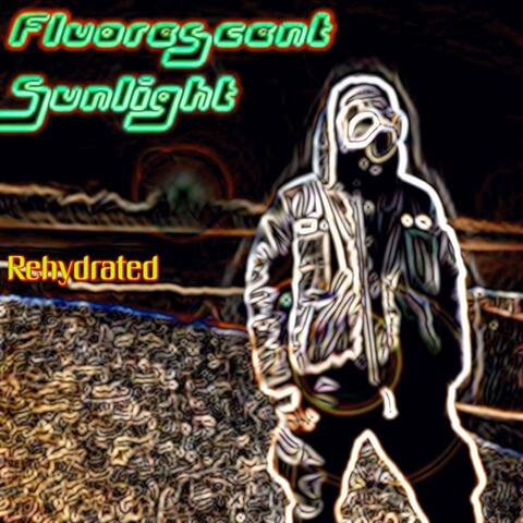 Fluorescent Sunlight - Rehydrated album art