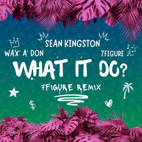 What It Do? - 7Figure Remix (feat. Sean Kingston) album art
