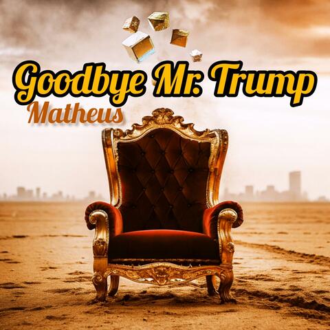 Goodbye Mr Trump album art