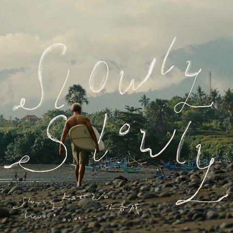 Slowly Slowly album art