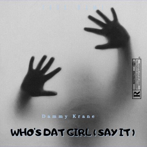 WHO'S DAT GIRL ( SAY IT ) album art