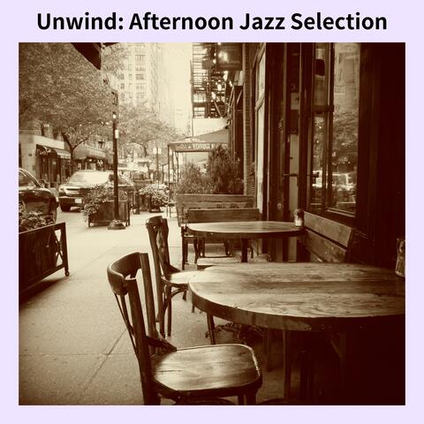 Unwind: Afternoon Jazz Selection album art