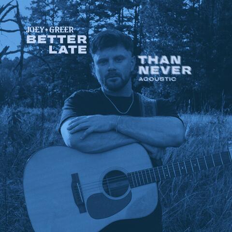 Better Late Than Never (Acoustic) album art