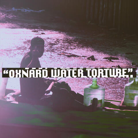 Oxnard Water Torture album art