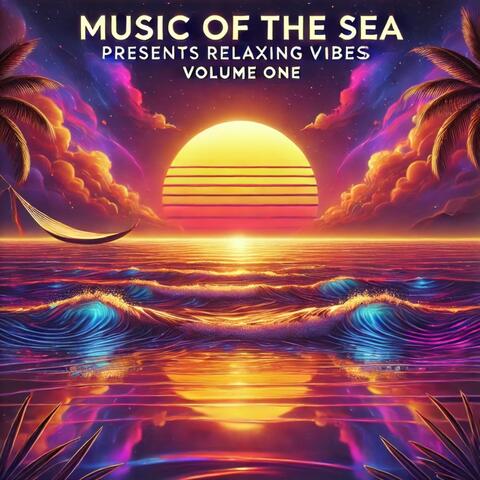Music Of The Sea Presents: Relaxing Vibes, Vol. 1 album art