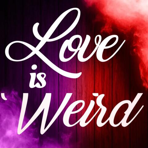 Love Is Weird album art