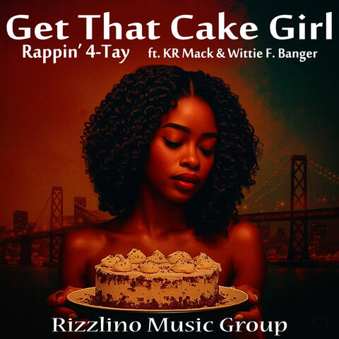 Get That Cake Girl (feat. KR Mack & Wittie F. Banger) album art