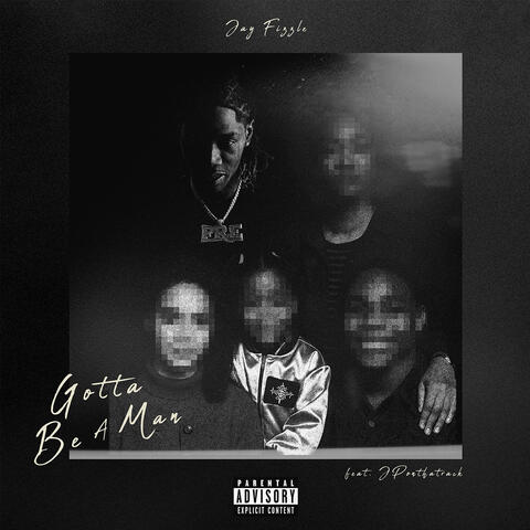 Gotta Be A Man (feat. JpOnThaTrack) album art