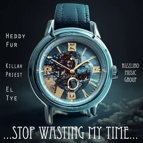 Stop Wasting My Time album art