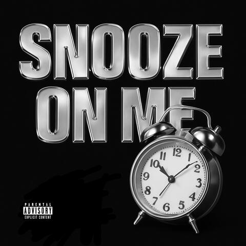 Snooze On Me album art
