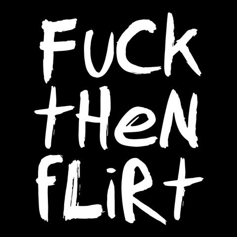 Fuck then flirt album art