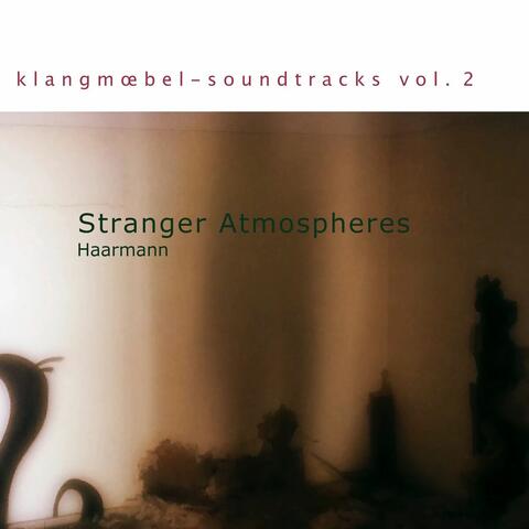 Klangmoebel-Soundtracks, Vol. 2: Stranger Atmospheres album art