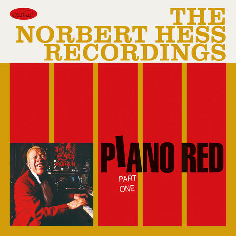 The Norbert Hess Recordings - Piano Red, Pt. 1 album art
