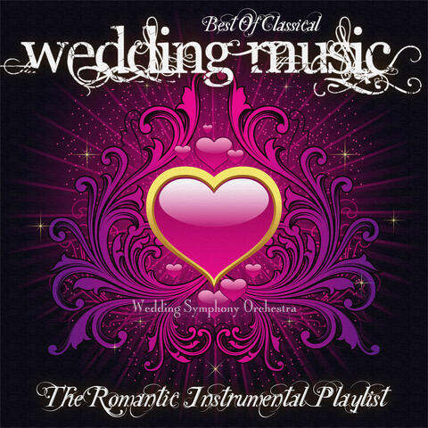 Best of Classical Wedding Songs - The Romantic Instrumental Playlist album art