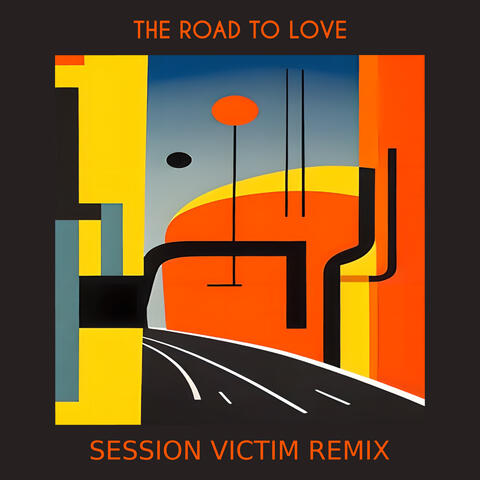The Road To Love (Session Victim Remix) album art
