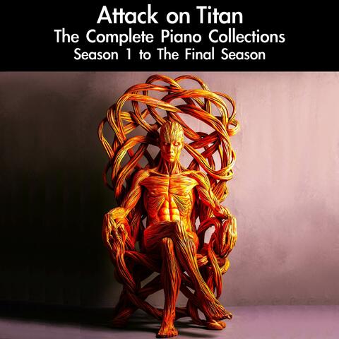 Attack on Titan The Complete Piano Collections: Season 1 to The Final Season album art