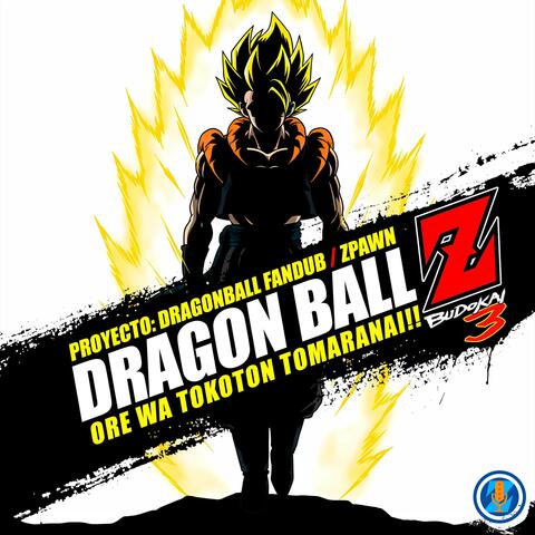 Ore wa Tokoton Tomaranai!! (From "Dragon Ball Z Budokai 3") album art