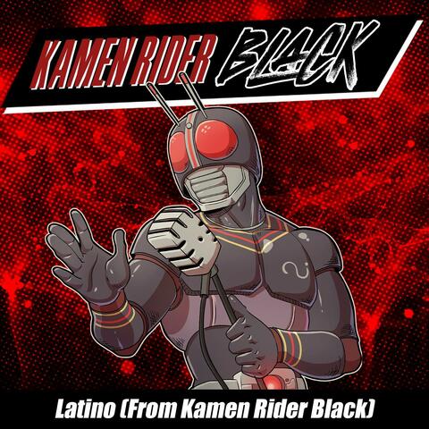 Kamen Rider Black Latino(From Kamen Rider Black) album art