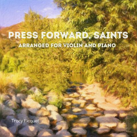 Press Forward, Saints - Arranged for Violin and Piano album art