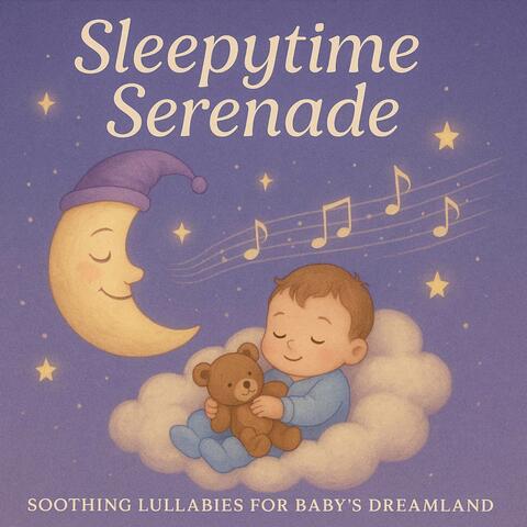 Sleepytime Serenade : Soothing Lullabies for Baby's Dreamland album art
