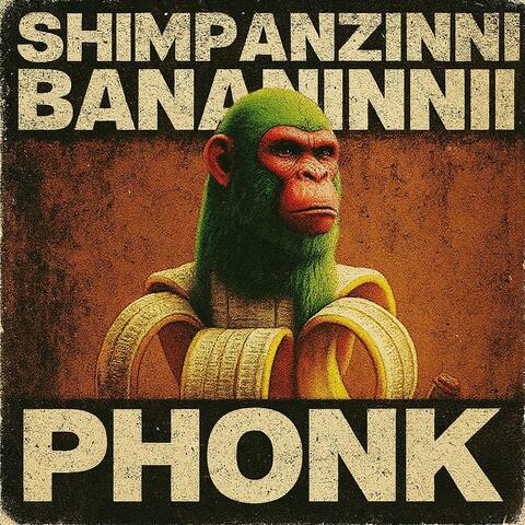 SHIMPANZINNI BANANINNI PHONK album art