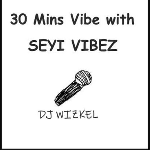 30 Mins Vibe With Seyi Vibez album art