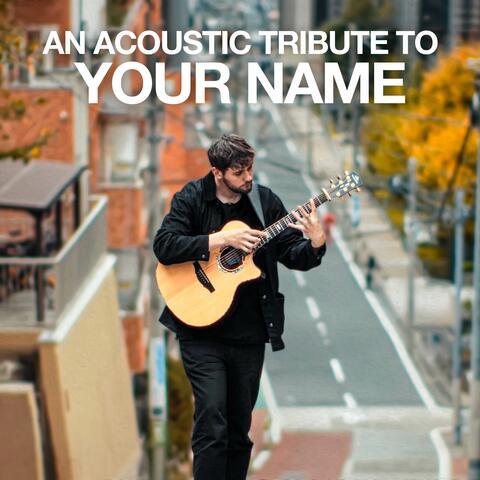 An Acoustic Tribute to Your Name album art