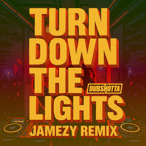Turn Down The Lights (Jamezy Remix) album art