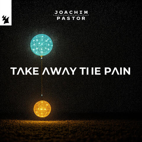 TAKE AWAY THE PAIN album art