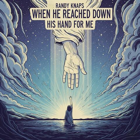 When He Reached Down His Hand for Me album art
