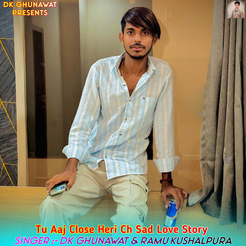 Tu Aaj Close Heri Ch Sad Love Story album art