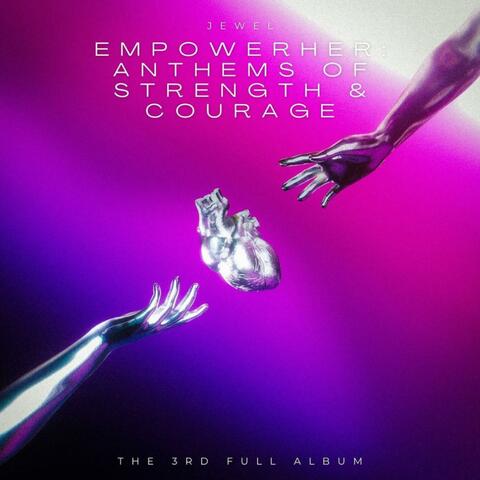 EmpowerHER : Anthems of Strength & Courage album art