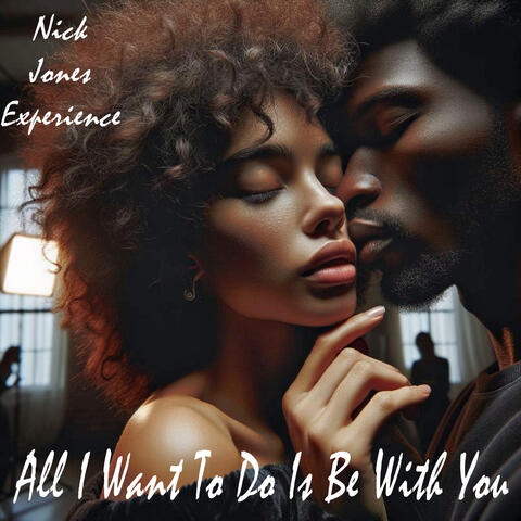 All I Want to Do Is Be with You album art