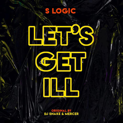 Let's Get Ill (S Logic Remix) album art