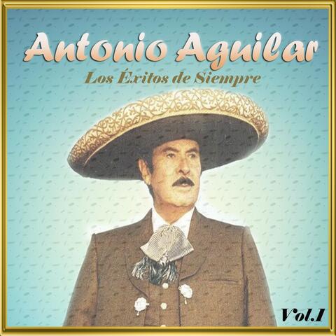 Antonio Aguilar - Los Éxitos de Siempre, Vol. 1 album art