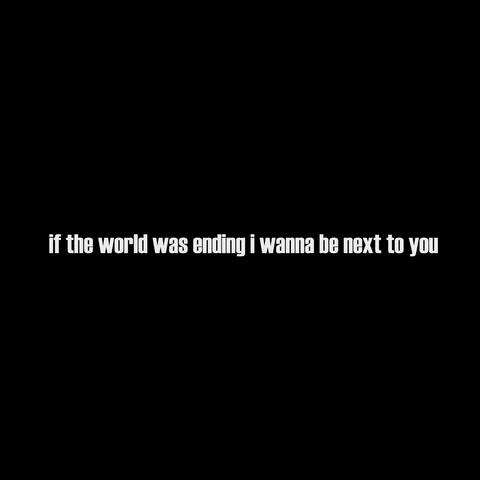 if the world was ending i wanna be next to you album art