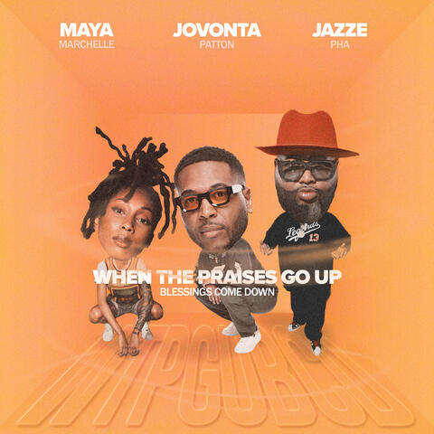 When the Praises Go Up (The Blessings Come Down) album art