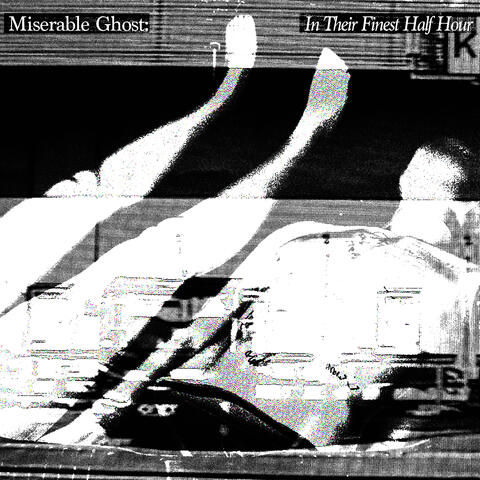 Miserable Ghost: In Their Finest Half Hour album art